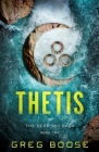 Thetis: The Deep Sky Saga - Book Two By Greg Boose Cover Image