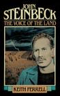 John Steinbeck: The Voice of the Land By Keith Ferrell Cover Image