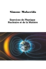 Exercices de Physique Nucléaire et de la Matière By Simone Malacrida Cover Image