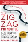 The Zigzag Principle: The Goal Setting Strategy That Will Revolutionize Your Business and Your Life By Rich Christiansen Cover Image