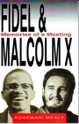 Fidel and Malcolm: Memories of a Meeting By Rosemari Mealy Cover Image