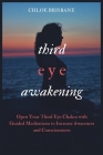 Third Eye Awakening: Open Your Third Eye Chakra with Guided Meditation to Increase Awareness and Consciousness Cover Image