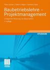 Baubetriebslehre - Projektmanagement: Erfolgreiche Steuerung Von Bauprojekten By Peter Greiner, Peter E. Mayer, Karlhans Stark Cover Image