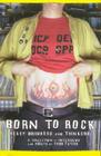 Born to Rock: Heavy Drinkers and Thinkers By Todd Taylor Cover Image