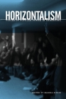 Horizontalism: Voices of Popular Power in Argentina By Marina Sitrin (Editor) Cover Image