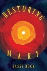 Restoring Mary By Sassy Rock Cover Image