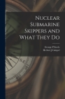 Nuclear Submarine Skippers and What They Do Cover Image