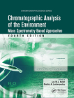 Chromatographic Analysis of the Environment: Mass Spectrometry Based Approaches, Fourth Edition (Chromatographic Science) By Leo M. L. Nollet (Editor), Dimitra A. Lambropoulou (Editor) Cover Image