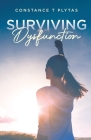 Surviving Dysfunction By Constance T. Plytas Cover Image