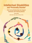 Intellectual Disabilities and 'Personality Disorder': How Caring Relationships Can Support Individuals with Enduring Distress By Vicky Lauté, Kirsten Collins, Zillah Webb Cover Image