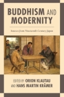 Buddhism and Modernity: Sources from Nineteenth-Century Japan By Orion Klautau (Editor), Hans Martin Krämer (Editor), Micah Auerback (Contribution by) Cover Image