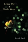 Leave Me a Little Want By Beverly Burch Cover Image