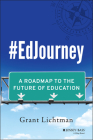 #Edjourney: A Roadmap to the Future of Education By Grant Lichtman Cover Image
