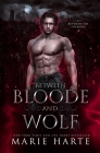 Between Bloode and Wolf By Marie Harte Cover Image