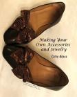 Making Your Own Accessories and Jewelry By Gitte Blass Cover Image