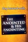 The Anointing and His Anointed By Dag Heward-Mills Cover Image