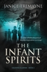 The Infant Spirits: A Supernatural Suspense Thriller (Haunting Clarisse - Book 4) By Janice Tremayne, Momir Borocki Cover Image