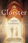 The Cloister By James Carroll Cover Image