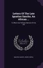 Letters of the Late Ignatius Sancho, an African ...: To Which Are Prefixed, Memoirs of His Life Cover Image