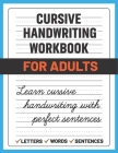 Cursive Handwriting Workbook for Adults: Learn and Practice Cursive Handwriting for Adults, (Adult Handwriting Paper) Cover Image