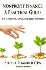 Nonprofit Finance: A Practical Guide: For Controllers, CFOs, and Board Members By Sheila Shanker Cpa Cover Image