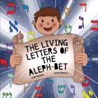 The Living Letters of the Aleph-Bet By Lindi Masters Cover Image
