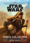 Journey to Star Wars: The Rise of Skywalker Force Collector By Kevin Shinick, Tony Foti (Illustrator) Cover Image