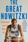 The Great Nowitzki: Basketball and the Meaning of Life By Thomas Pletzinger Cover Image