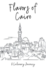 Flavors of Cairo: A Culinary Journey Cover Image