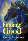 Finding the Good By Tanya Patterson Cover Image