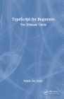 Typescript for Beginners: The Ultimate Guide By Sufyan Bin Uzayr Cover Image