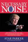 Necessary Noise: How Donald Trump Inflames the Culture War and Why This Is Good News for America By Star Parker, Richard Manning (With) Cover Image