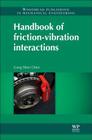 Handbook of Friction-Vibration Interactions (Woodhead Publishing in Mechanical Engineering) By Gang Sheng Chen Cover Image