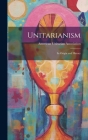 Unitarianism: Its Origin and History Cover Image