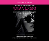 Molly's Game (Apuesta Maestra): La Historia Real de la Mujer de 26 A¤os Detr S del Juego de P[ker Clandestino M S... By Molly Bloom, Fabiola Stevenson (Narrated by) Cover Image