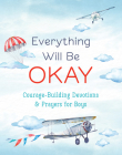Everything Will Be Okay (boys): Courage-Building Devotions and Prayers for Boys By Jean Fischer Cover Image