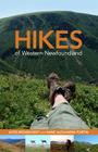 Hikes of Western Newfoundland By Katie Broadhurst, Alexandra Fortin Cover Image