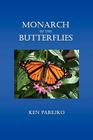 Monarch of the Butterflies By Ken Parejko Cover Image