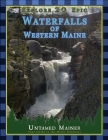 Explore 20 Epic Waterfalls of Western Maine Cover Image