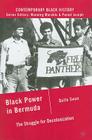 Black Power in Bermuda: The Struggle for Decolonization (Contemporary Black History) By Q. Swan Cover Image