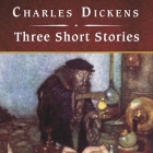 Three Short Stories, with eBook: The Cricket on the Hearth, the Battle of Life, and the Haunted Man By Charles Dickens, Donada Peters (Read by), Wanda McCaddon (Read by) Cover Image