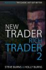 New Trader Rich Trader 2: Good Trades Bad Trades By Holly Burns, Steve Burns Cover Image