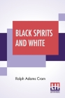Black Spirits And White: A Book Of Ghost Stories Cover Image