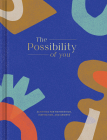 The Possibility of You: Activities for Reinvention, Inspiration, and Growth By Miriam Hathaway, Justine Edge (Illustrator) Cover Image