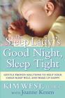 The Sleep Lady®'s Good Night, Sleep Tight: Gentle Proven Solutions to Help Your Child Sleep Well and Wake Up Happy By Kim West, Joanne Kenen (With) Cover Image