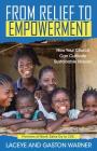 From Relief to Empowerment: How Your Church Can Cultivate Sustainable Mission By Laceye C. Warner, Gaston Warner Cover Image