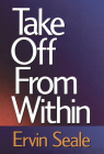 Take Off from Within By Ervin Seale Cover Image