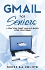 Gmail For Seniors: The Absolute Beginners Guide to Getting Started With Email Cover Image