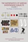 The Mathematics of Various Entertaining Subjects: Volume 3: The Magic of Mathematics By Jennifer Beineke (Editor), Jason Rosenhouse (Editor) Cover Image