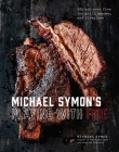 Michael Symon's Playing with Fire: BBQ and More from the Grill, Smoker, and Fireplace: A Cookbook Cover Image